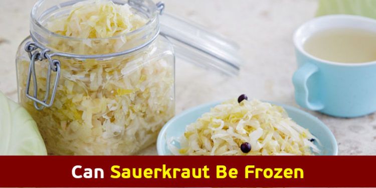 Can you freeze sauerkraut? Does it affect taste or nutrition?
